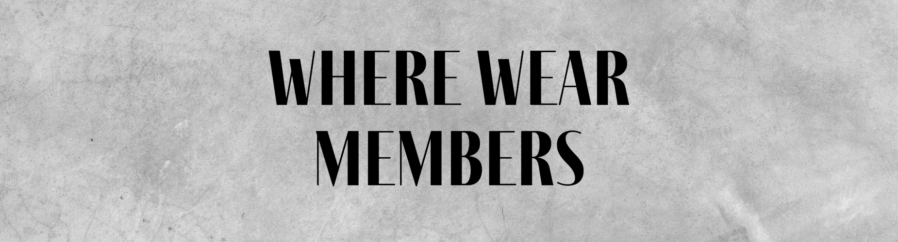 Where Wear Members